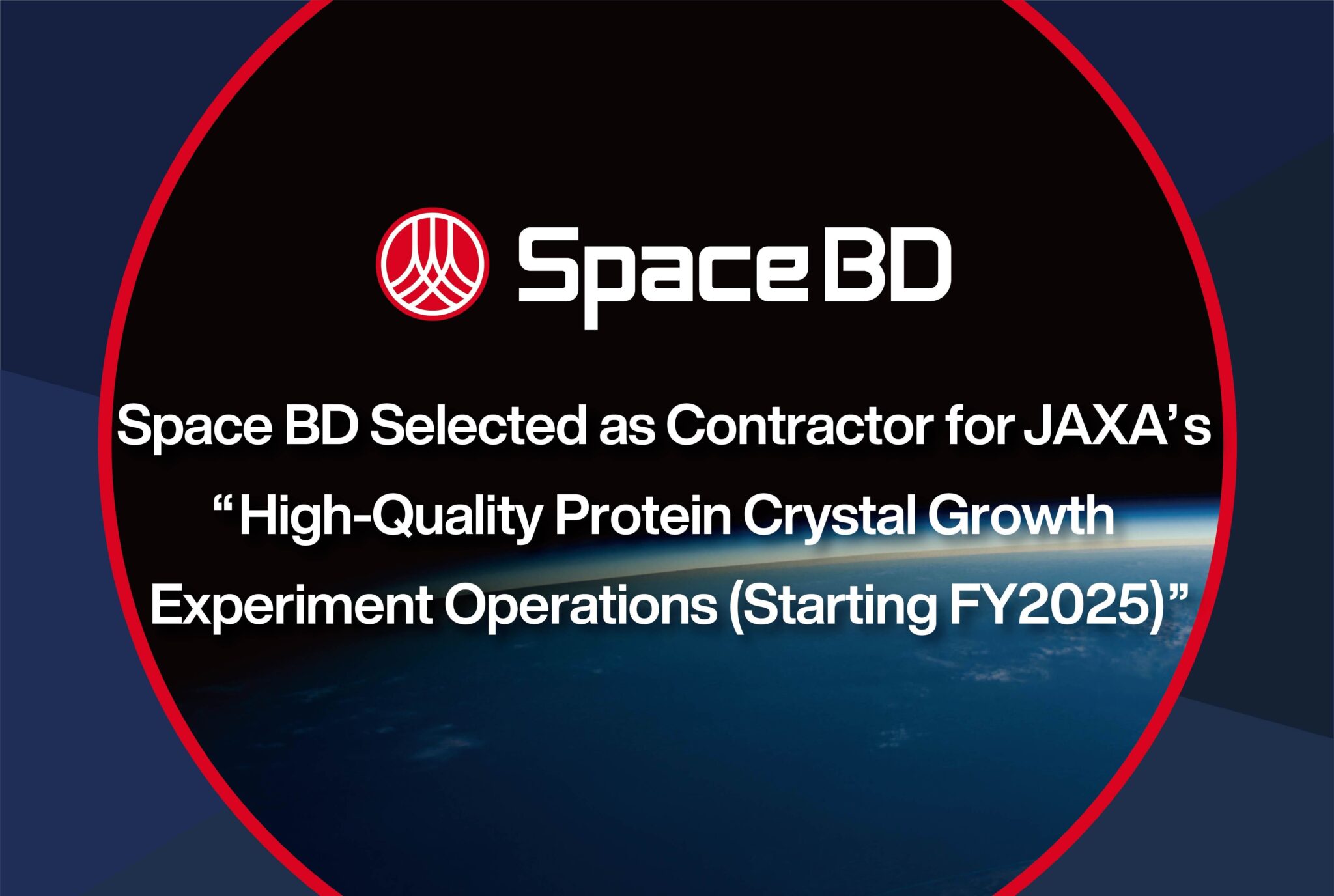 Space BD Selected as Contractor for JAXA’s “High-Quality Protein Crystal Growth Experiment Operations (Starting FY2025)”